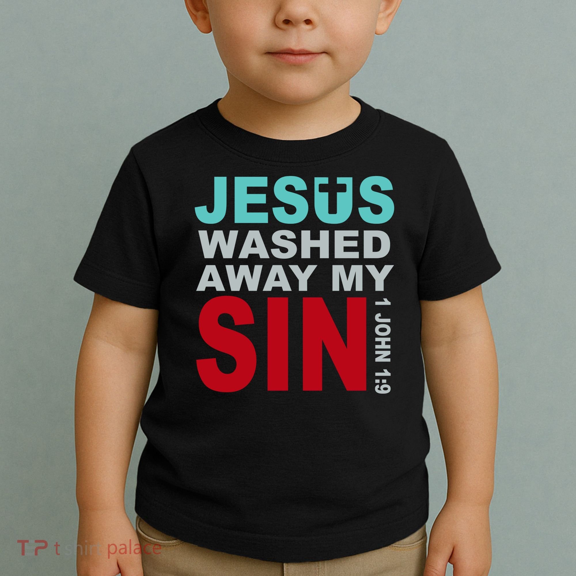 Jesus Washed Away My Sin John 1:9 Toddler T-Shirt