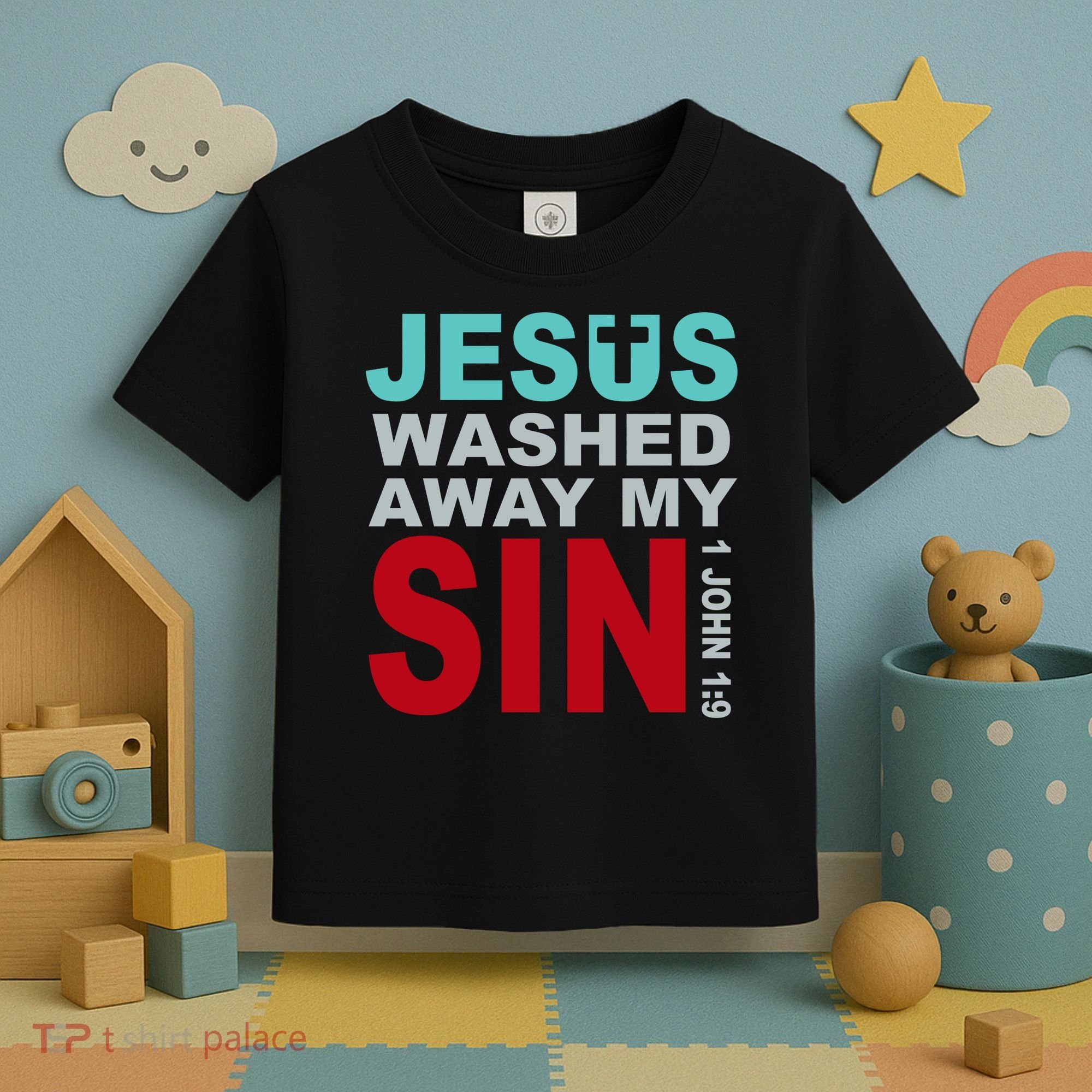 Jesus Washed Away My Sin John 1:9 Toddler T-Shirt