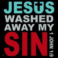 Jesus Washed Away My Sin John 1:9 Toddler T-Shirt thumb 4