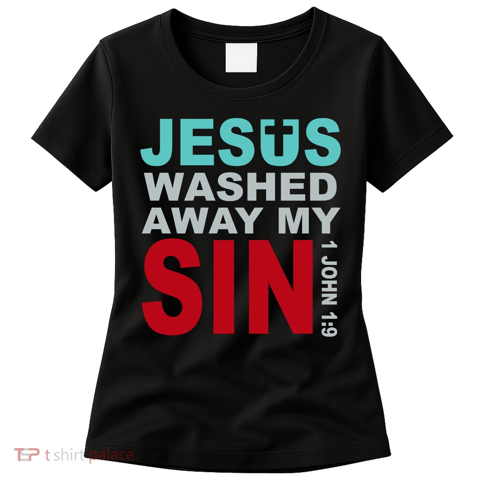 Jesus Washed Away My Sin John 1:9 Women's T-Shirt