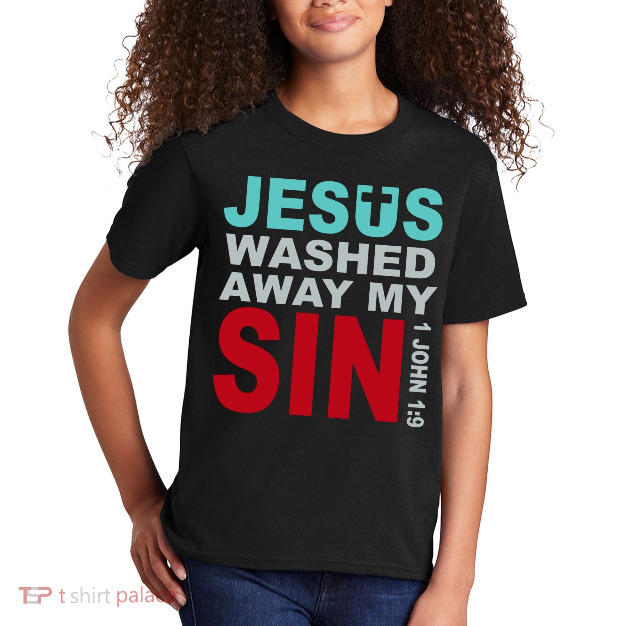 Jesus Washed Away My Sin John 1:9 Kids T-Shirt