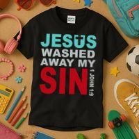 Jesus Washed Away My Sin John 1:9 Kids T-Shirt thumb 3