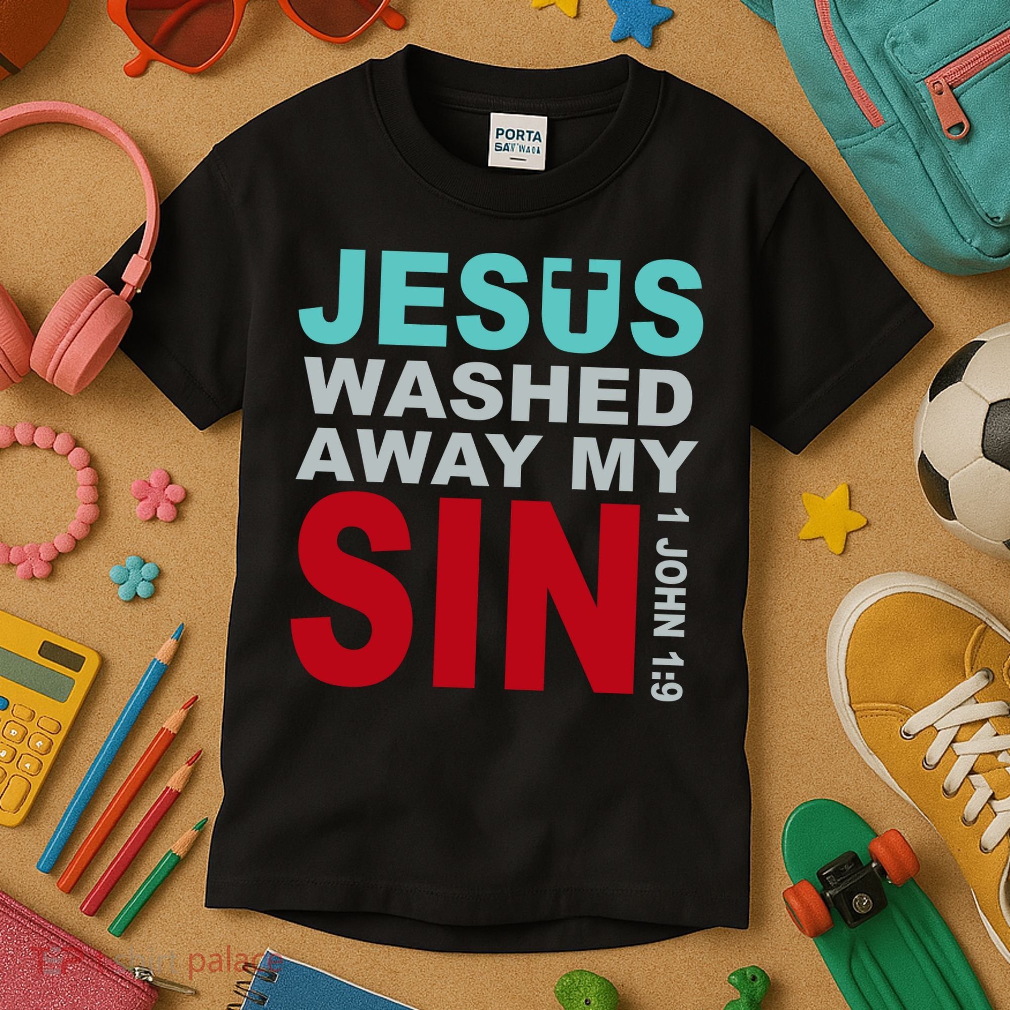 Jesus Washed Away My Sin John 1:9 Kids T-Shirt