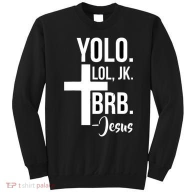 Jesus Easter Yolo Jk Brb Texting Sweatshirt