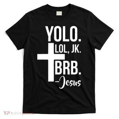 Jesus Easter Yolo Jk Brb Texting T-Shirt