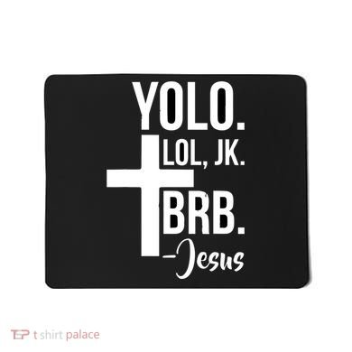 Jesus Easter Yolo Jk Brb Texting Mousepad