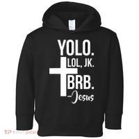 Jesus Easter Yolo Jk Brb Texting Toddler Hoodie thumb 0