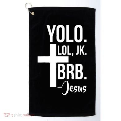 Jesus Easter Yolo Jk Brb Texting Golf Towel