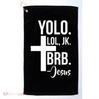 Jesus Easter Yolo Jk Brb Texting Golf Towel thumb 0