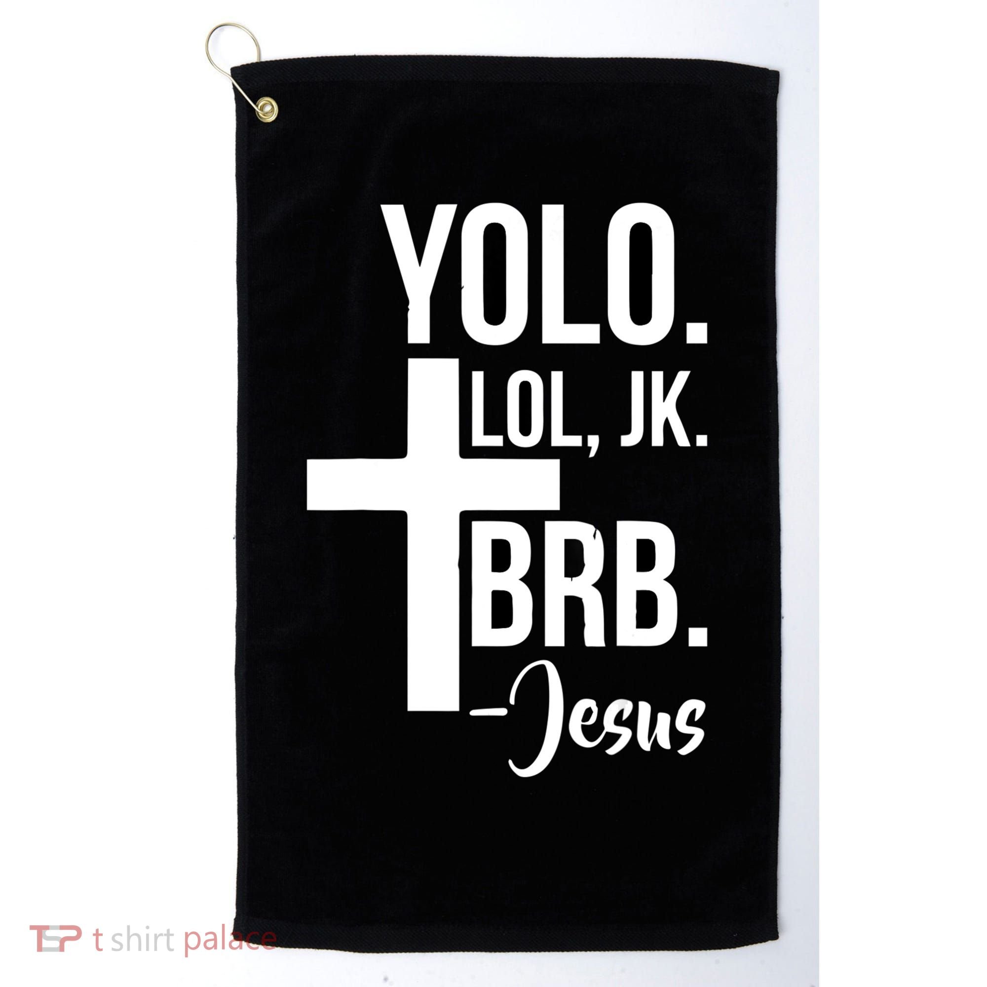 Jesus Easter Yolo Jk Brb Texting Golf Towel