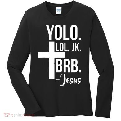 Jesus Easter Yolo Jk Brb Texting Women's Long Sleeve Shirt