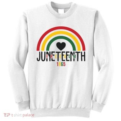 Juneteenth Freedom 1865 Rainbow Sweatshirt
