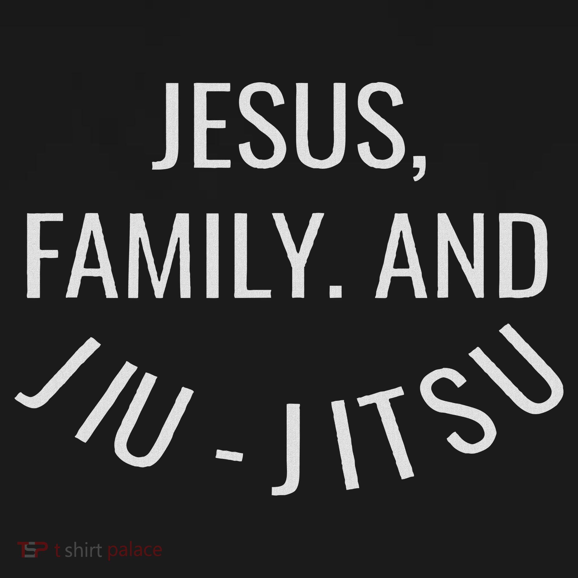 Jesus Family And Jiu Jitsu Brazilian Jiu Jitsu T-Shirt