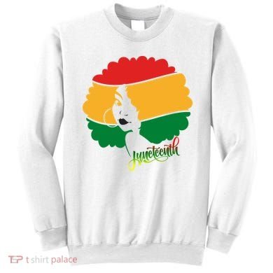Juneteenth Female Afro African American Sweatshirt