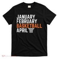January February Basketball April Madness College T-Shirt thumb 0