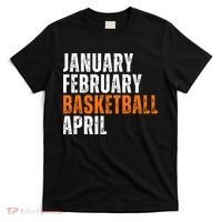 January February Basketball April Madness College T-Shirt thumb 0