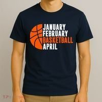 January February Basketball April Madness College Basketball Season T-Shirt thumb 3