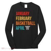 January February Basketball April Madness College Long Sleeve Shirt thumb 0