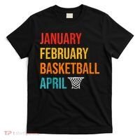 January February Basketball April Madness College T-Shirt thumb 0