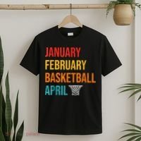 January February Basketball April Madness College T-Shirt thumb 2