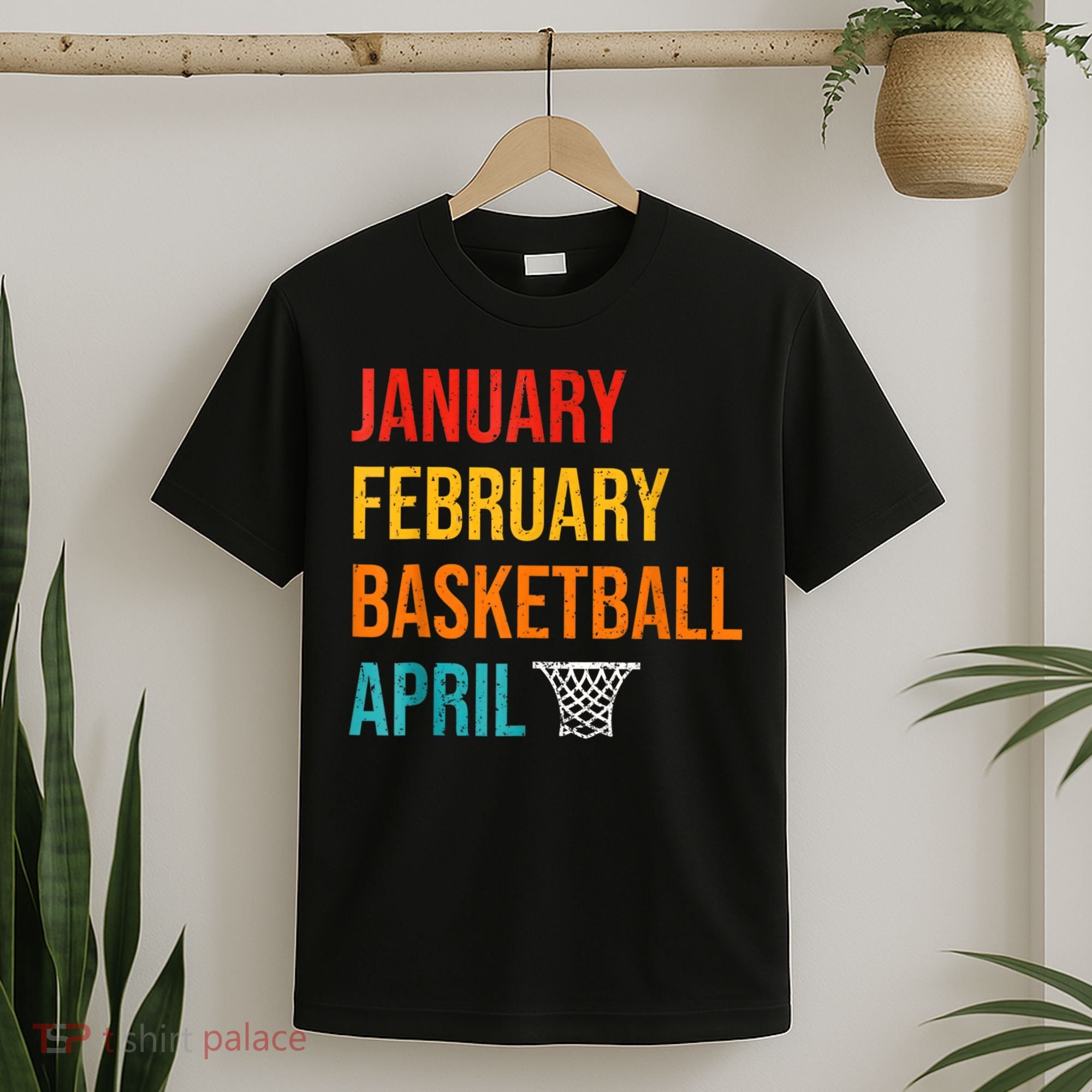 January February Basketball April Madness College T-Shirt