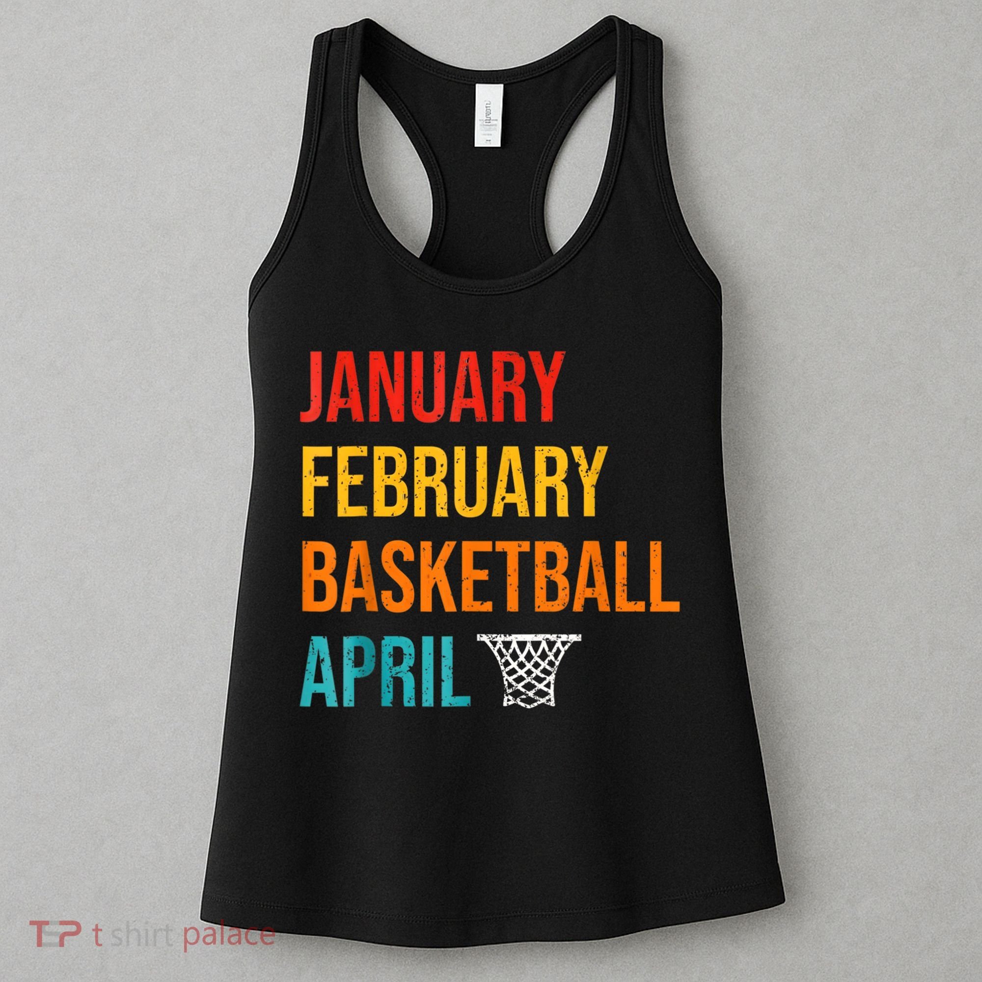 January February Basketball April Madness College Women's Tank Top