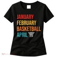 January February Basketball April Madness College Women's T-Shirt thumb 0