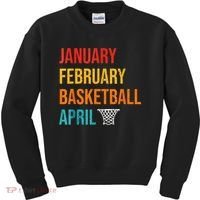 January February Basketball April Madness College Kids Sweatshirt thumb 0
