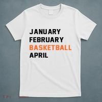 January February Basketball April College Basketball Fan T-Shirt thumb 5