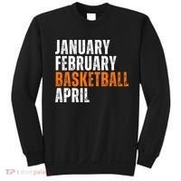 January February Basketball April Madness Sweatshirt thumb 0