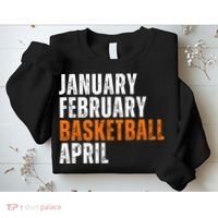 January February Basketball April Madness Sweatshirt thumb 2