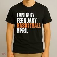 January February Basketball April Madness T-Shirt thumb 3