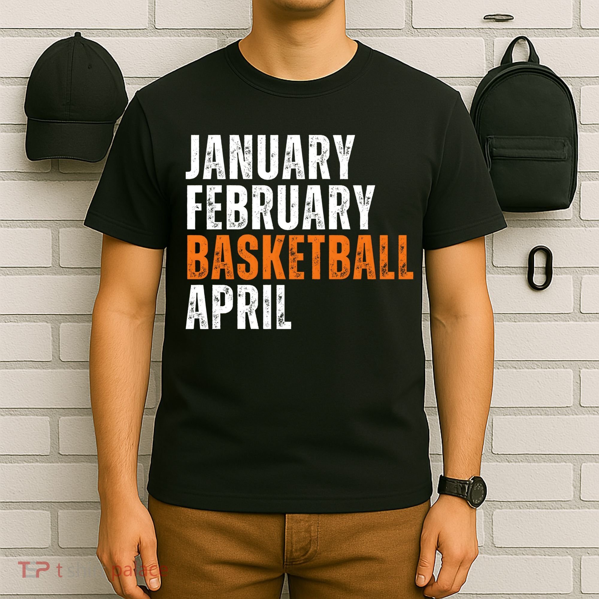 January February Basketball April Madness T-Shirt