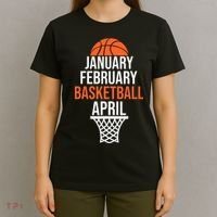 January February Basketball April March College Basketball T-Shirt thumb 4