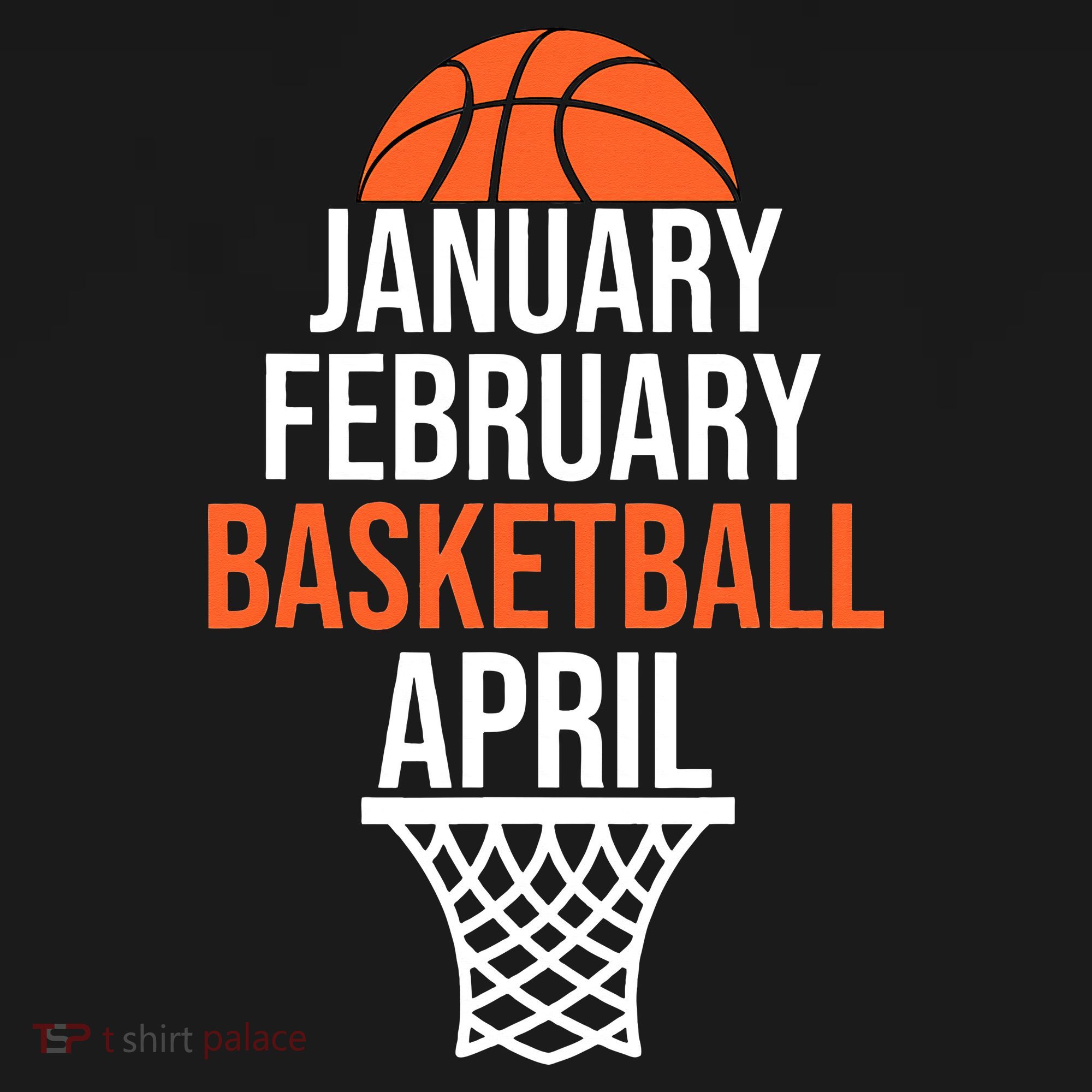 January February Basketball April March College Basketball T-Shirt