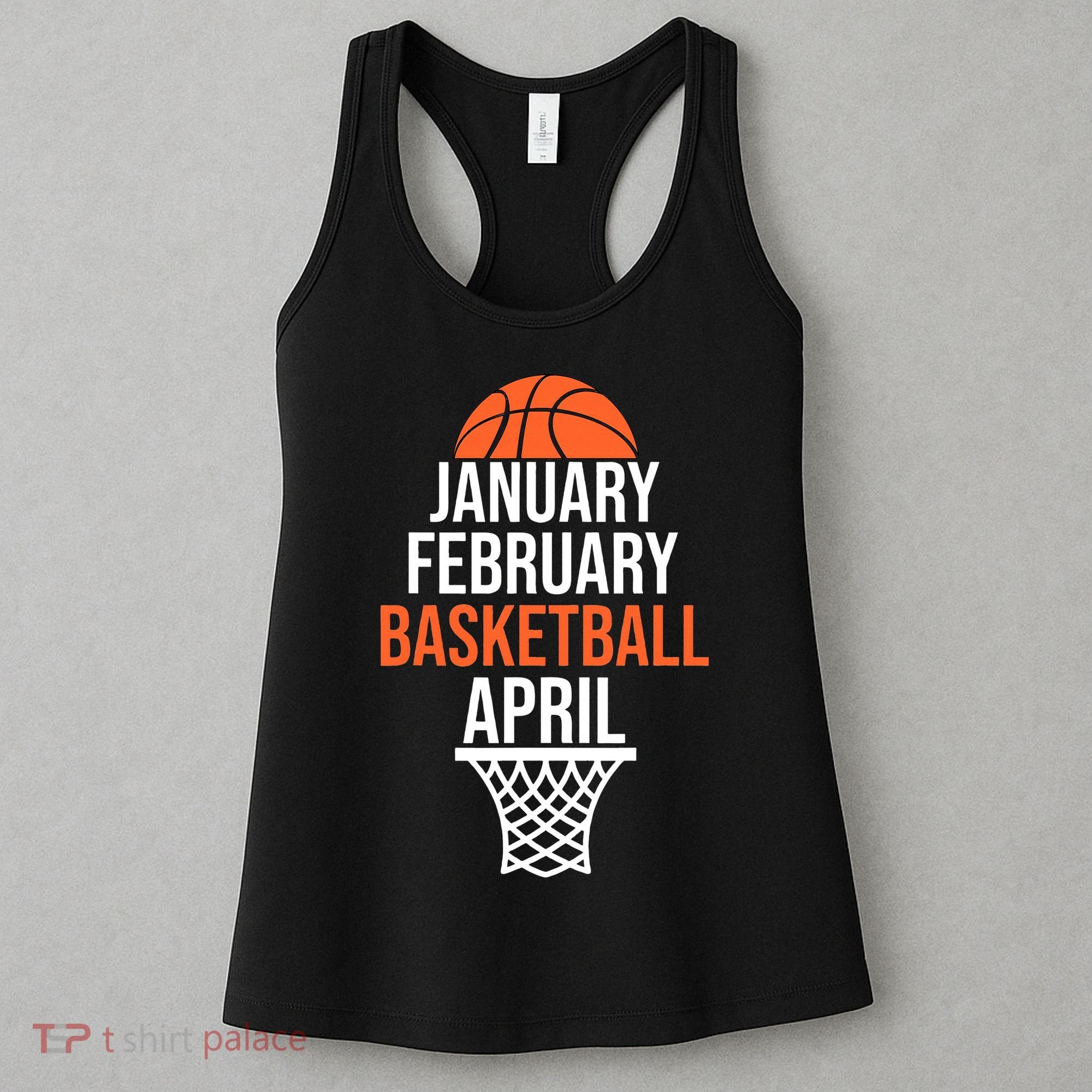 January February Basketball April March College Basketball Women's Tank Top