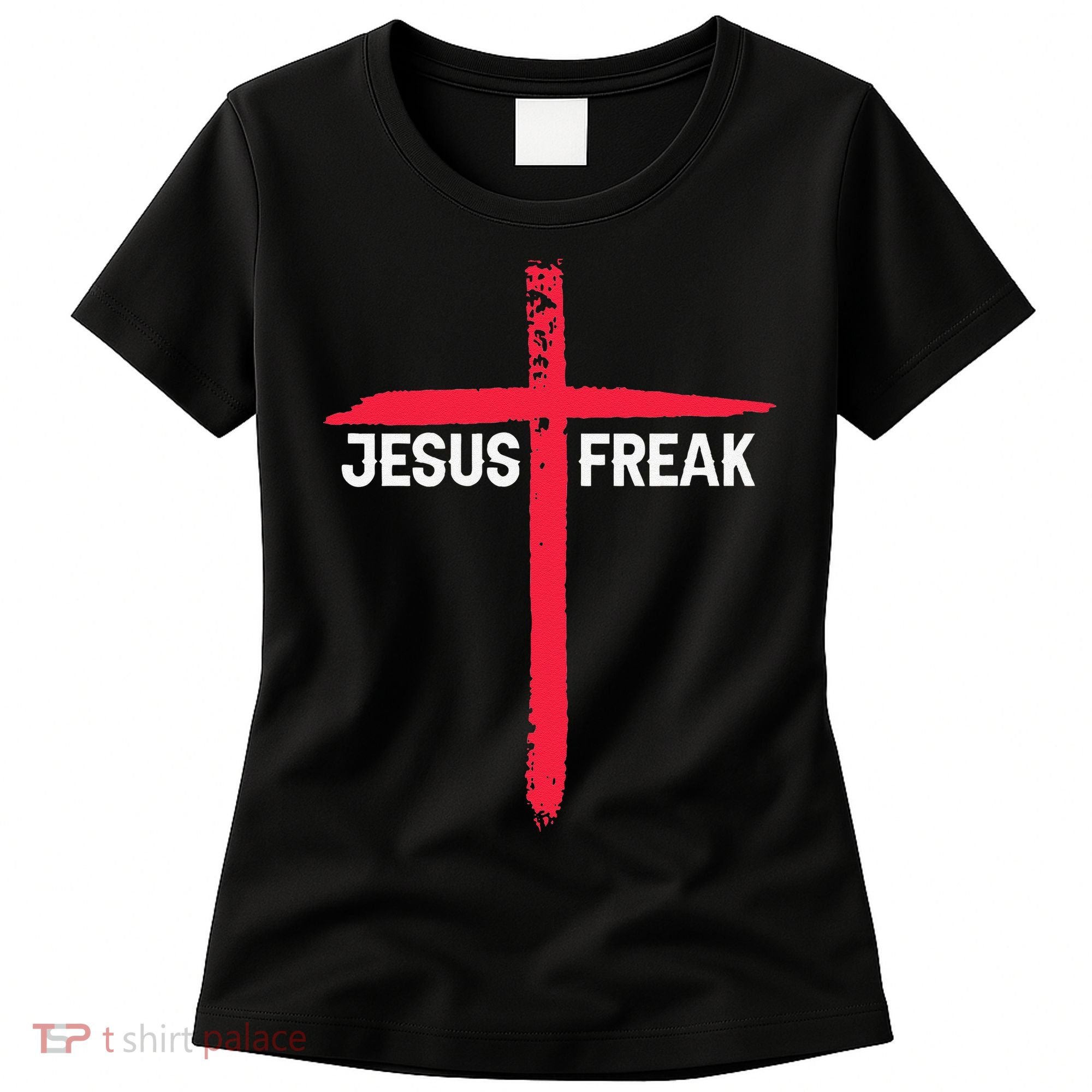 Jesus Freak Christian Religious Faith Cross Women's T-Shirt