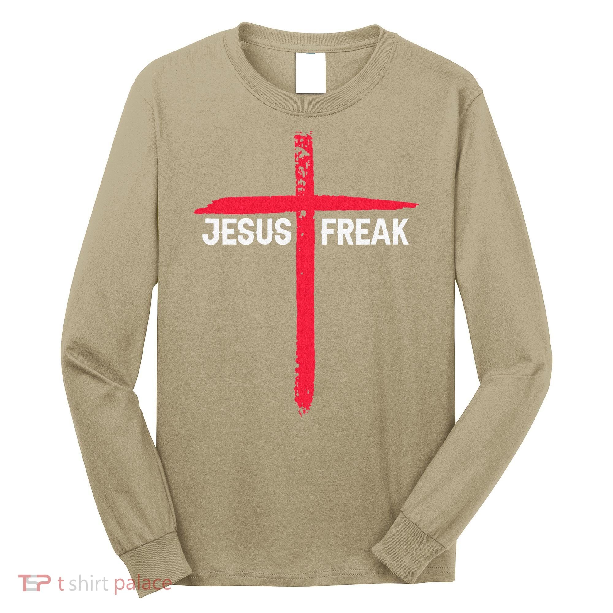 Jesus Freak Christian Religious Faith Cross Long Sleeve Shirt