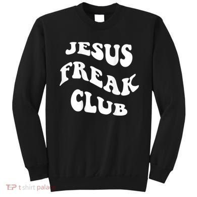 Jesus Freak Club Lover Sweatshirt