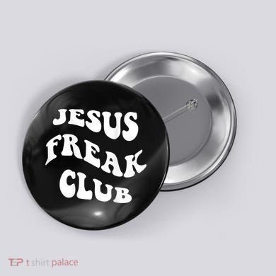 Jesus Freak Club Lover Button