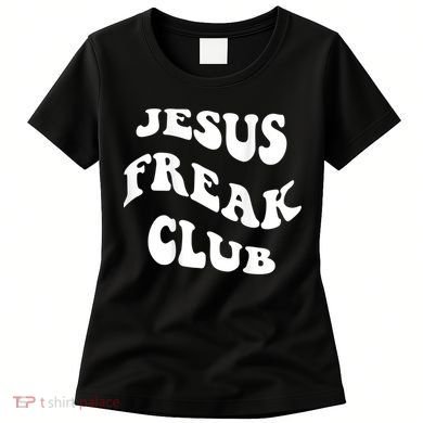 Jesus Freak Club Lover Women's T-Shirt