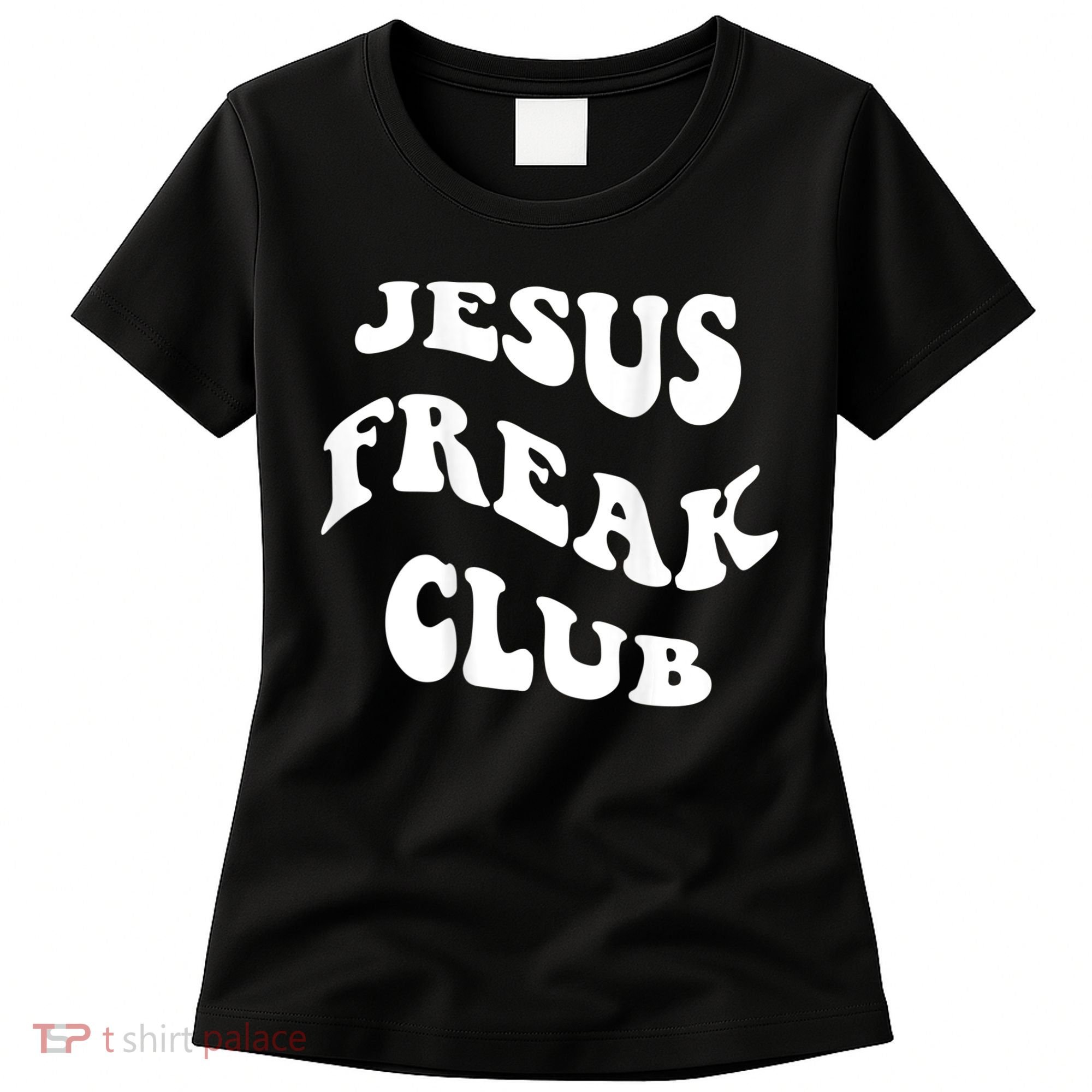 Jesus Freak Club Lover Women's T-Shirt
