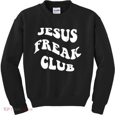Jesus Freak Club Lover Kids Sweatshirt