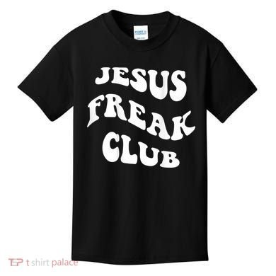 Jesus Freak Club Lover Kids T-Shirt
