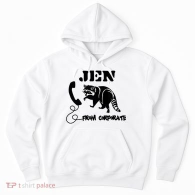 Jen From Corporate Hoodie