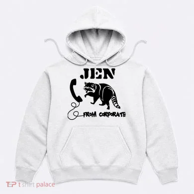 Jen From Corporate Hoodie