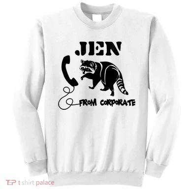 Jen From Corporate Sweatshirt