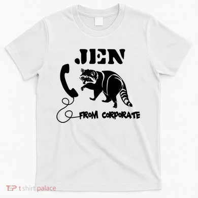 Jen From Corporate T-Shirt