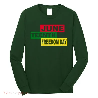 Juneteenth Freedom Day Long Sleeve Shirt