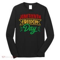 Juneteenth Freedom Day Celebration Long Sleeve Shirt thumb 0